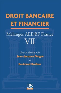 Mélanges AEDBF-France Tome 7 : droit bancaire et financier