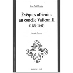 Évêques africains au concile Vatican II (1959-1965) - le cas du Cameroun