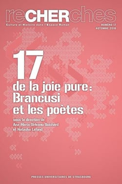 Recherches n° 17/2016 - de la joie pure : brancusi et les poètes : DE LA JOIE PURE : BRANCUSI ET LES POÈTES