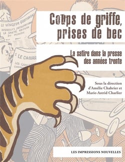 Coups de griffes, prises de becs - la satire dans la presse des années trente