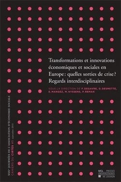 Transformations et innovations économiques et sociales en europe : quelles sorties de crise ? regards interdisciplinaires