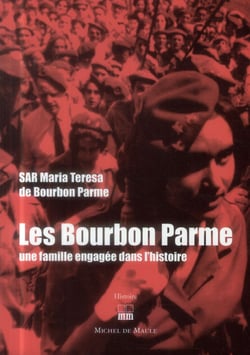 Les Bourbon Parme - une famille engagée dans l'histoire