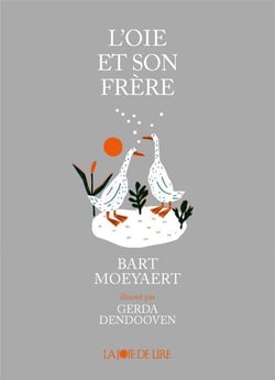 L'oie et son frère