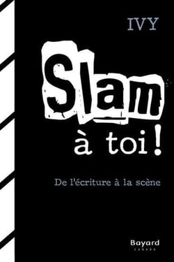 Slam a toi. de l'ecriture a la scene