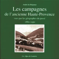 Les campagnes de l'ancienne Haute-Provence - vues par les géographes du passé 1880-1850