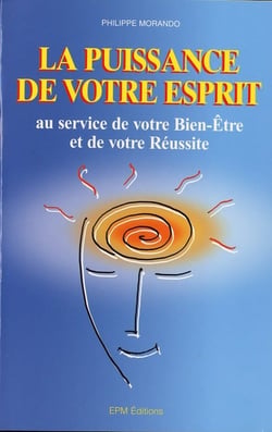 La puissance de votre esprit au service de votre bien-être et de votre réussite