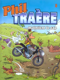 Phil traere - tome 3 - phil traere maintient le cap
