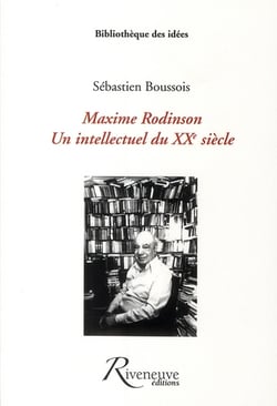 Maxime Rodinson - un intellectuel du XX siècle