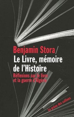 Le livre, memoire de l'histoire, reflexions sur le livre et la guerre d'algerie