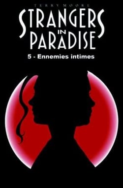 Strangers in paradise Tome 5 : ennemies intimes