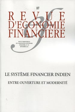 Revue d'économie financière n.107 : le système financier indien - entre ouverture et modrenité