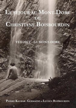 Le séjour au Mont-Dore de Christiane Boisbourdin : Germaine et Lucien Boisbourdin,  de Teilhet, écrivent à leur fille Christiane