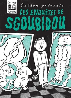 Les enquêtes de Sgoubidou