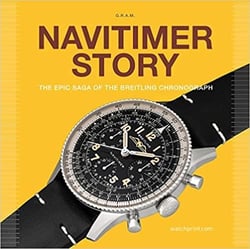 Navitimer story : the epic saga of the breitling chronograph