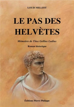 Le pas des helvètes - mémoire de Titus Gellius Ludius