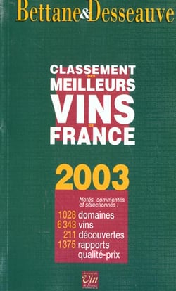 Bettane et desseauve - le classement des meilleurs vins de france 2003