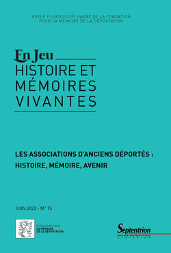 Revue En Jeu : histoire et mémoires vivantes n.15 : les associations d'anciens déportés : histoire, mémoire, avenir