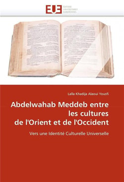 Abdelwahab meddeb entre les cultures de l'orient et de l'occident