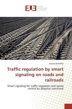 Traffic regulation by smart signaling on roads and railroads : Smart signaling for traffic regulation and speed control by adaptive command