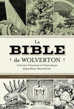La bible de wolverton - l'ancien testament et l'apocalypse - d'après basil wolverton