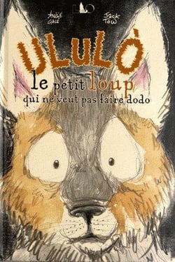 Ululò - le petit loup qui ne veut pas faire dodo
