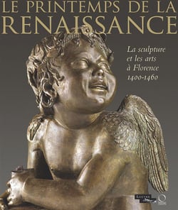 Le printemps de la Renaissance - la sculpture et les arts à Florence (1400-1460)