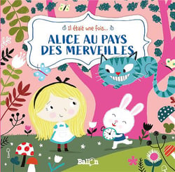 Il était une fois... : Alice au pays des merveilles