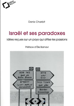 Israel Et Ses Paradoxes idées Recues Sur Un Pays Qui Attise Les Passions