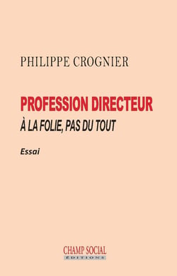 Profession directeur - à la folie, pas du tout
