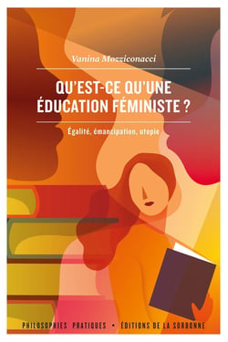 Qu'est-ce qu'une éducation féministe ? égalité, émancipation, utopie