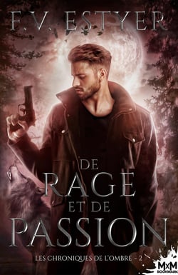 De rage et de passion : Les chroniques de l'Ombre, T2