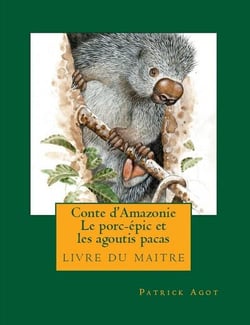 Le porc-épic et les agoutis t.2 - livre du maître