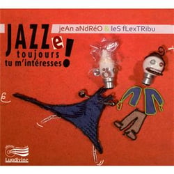 Jazze toujours tu m'intéresses !