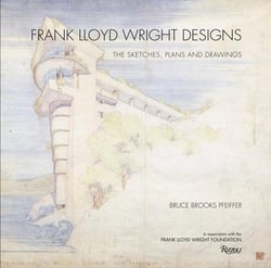 FRANK LLOYD WRIGHTS DESIGNS - THE SKETCHES, PLANS AND DRAWINGS