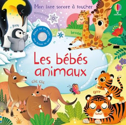 Mon livre sonore à toucher : Les bébés animaux
