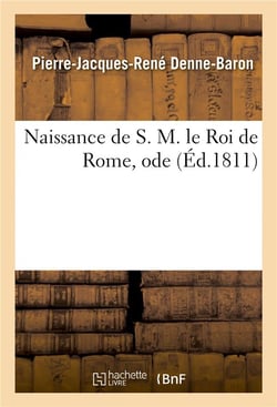 Naissance de S. M. le Roi de Rome, ode