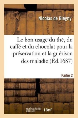 Le bon usage du thé, du caffé et du chocolat pour la préservation et la guérison des maladies. P 2