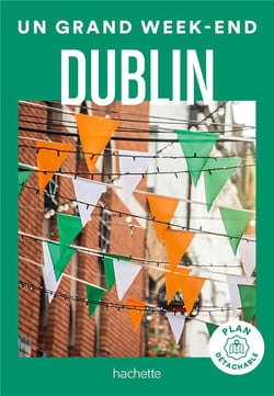 Un grand week-end : Dublin