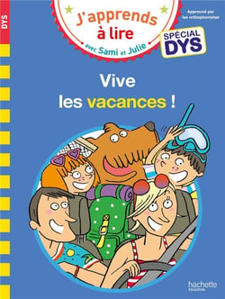 Sami et Julie : vive les vacances ! - spécial dys