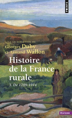 Histoire de la France rurale Tome 3 : De 1789 à 1914