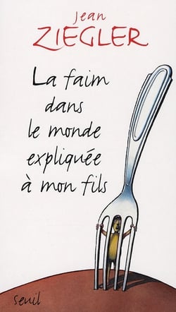 La Faim dans le monde expliquée à mon fils