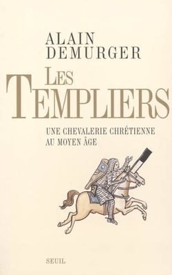 Les Templiers - une chevalerie chrétienne au Moyen-âge