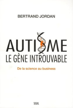 Autisme le gène introuvable - de la science au business