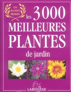 Les 3000 meilleures plantes de jardin