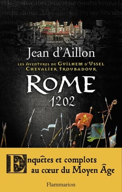 Les aventures de Guilhem d'Ussel, chevalier troubadour Tome 5 : Rome, 1202