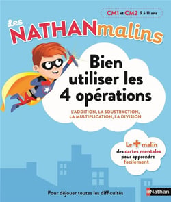 LES NATHAN MALINS : bien utiliser les 4 opérations - CM1 et CM2 - 9/11 ans (édition 2017)