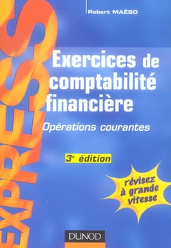 Exercices de comptabilite financiere - operations courantes (3e edition)