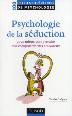 Psychologie de la séduction - pour mieux comprendre nos comportements amoureux