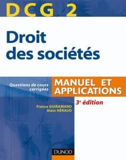 Dcg 2 - droit des sociétés - manuel et applications, questions de cours corrigées (3e édition)