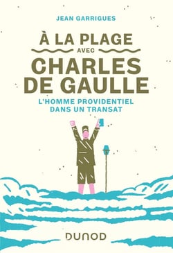 À la plage avec Charles de Gaulle - l'homme providentiel dans un transat